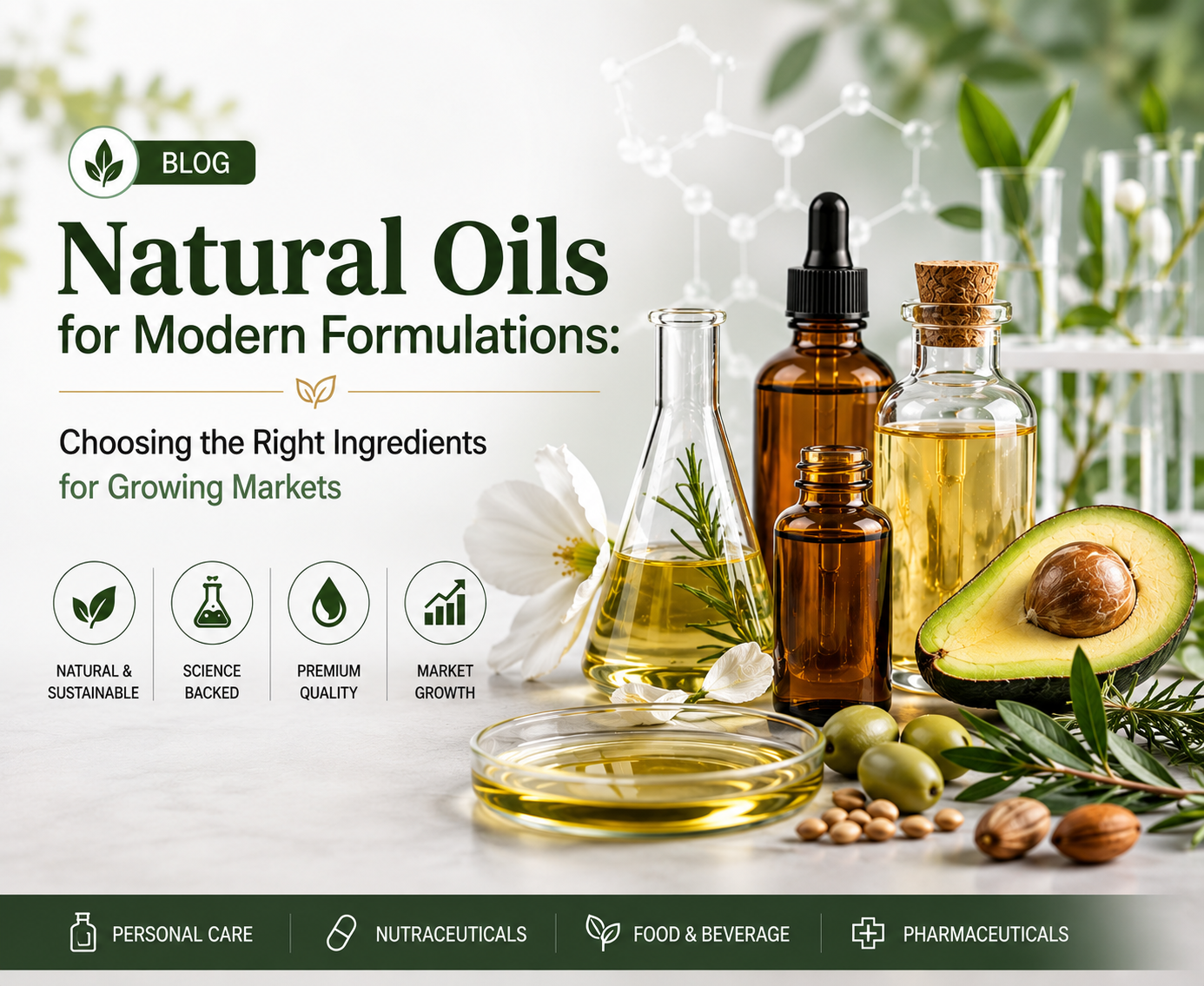 Natural Oils for Modern Formulations: Choosing the Right Ingredients for Growing Markets